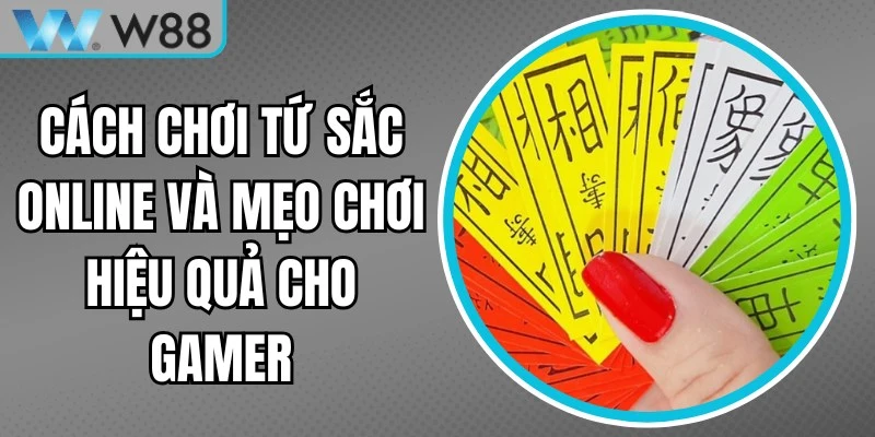 Cách Chơi Tứ Sắc